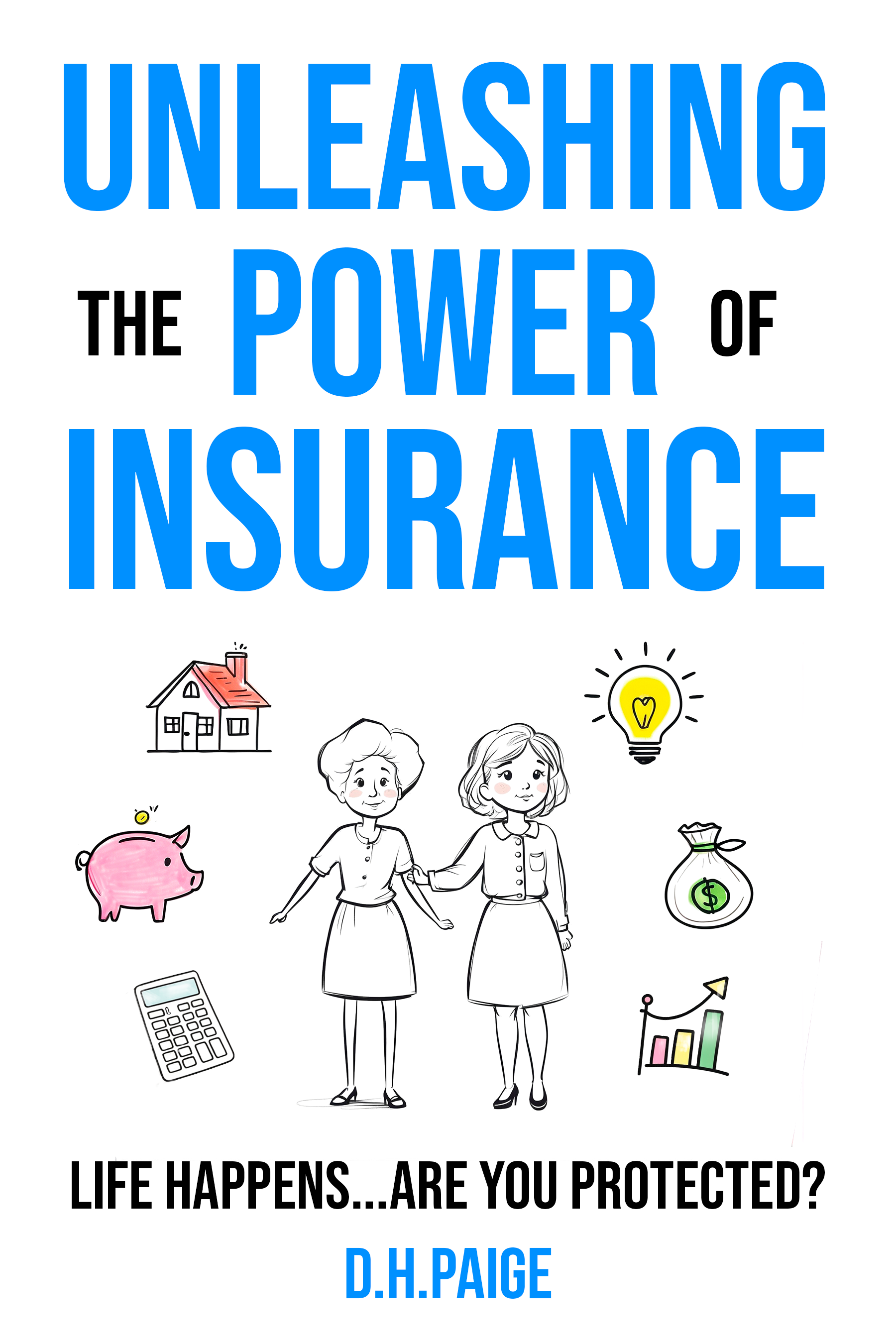 Unleashing the Power of Insurance...Are You Protected?